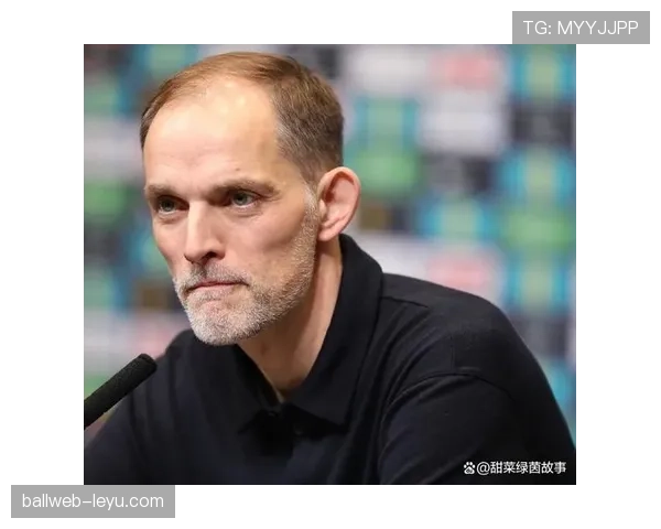 图赫尔战术革新激活大巴黎，球队状态回升展现全新面貌